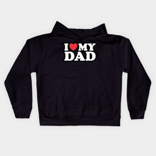 I Love My Dad Father's Day Kids Hoodie